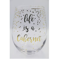 Celebrations 'Life is a Cabernet' 500ml Stemless Glass - Clearance