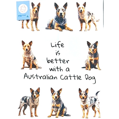 Life is Better with an Australian Cattle Dog Cotton Tea Towel