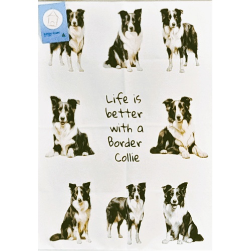 Life is Better with a Border Collie Cotton Tea Towel